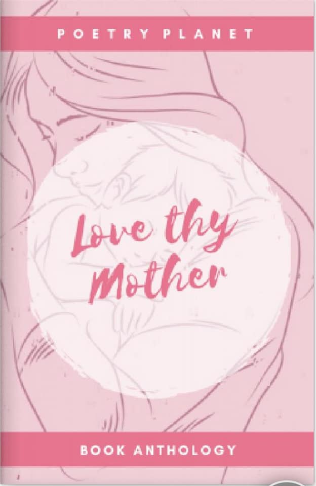 Love Thy Mother- An Anthology of Poems